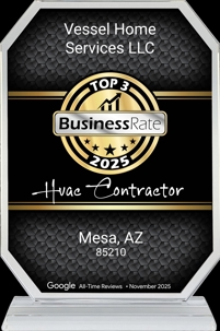 Vessel Home Services LLC has been recognized by Google as a Top 3 Business-Rated HVAC Contractor for 2025 in Mesa, AZ!